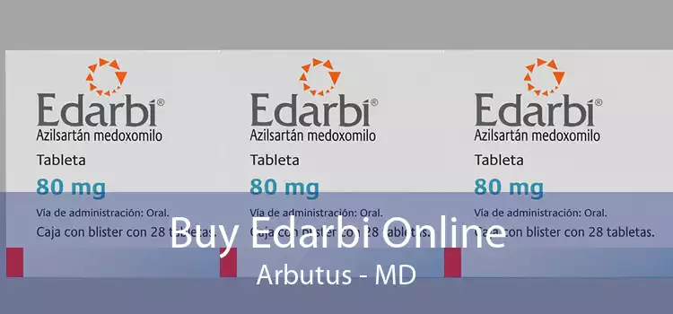 Buy Edarbi Online Arbutus - MD