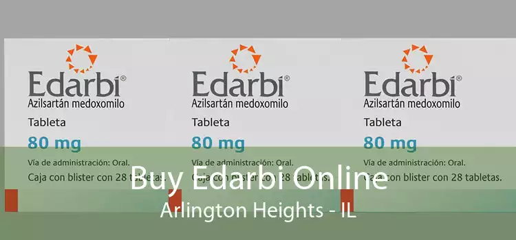 Buy Edarbi Online Arlington Heights - IL