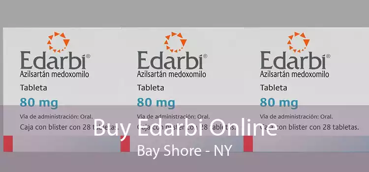 Buy Edarbi Online Bay Shore - NY