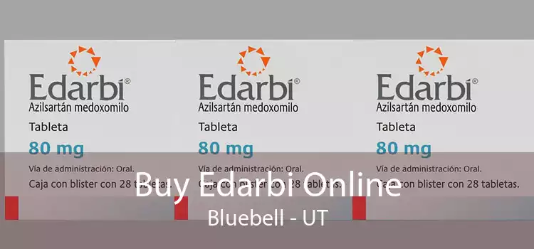 Buy Edarbi Online Bluebell - UT