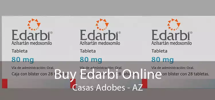 Buy Edarbi Online Casas Adobes - AZ