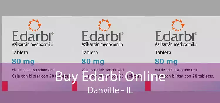 Buy Edarbi Online Danville - IL