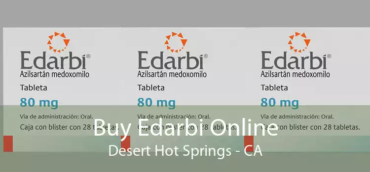 Buy Edarbi Online Desert Hot Springs - CA